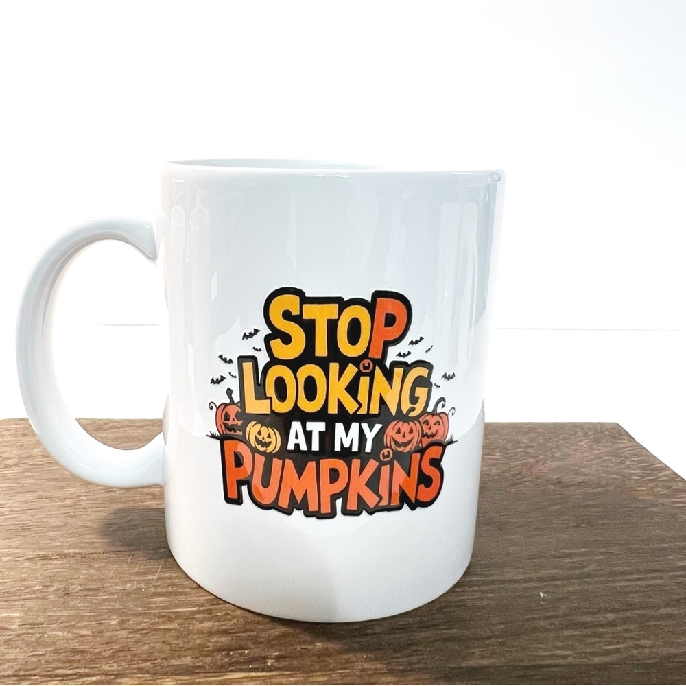 Halloween Coffee Mug 11 oz – Funny “Stop Looking at My Pumpkins” Cup
